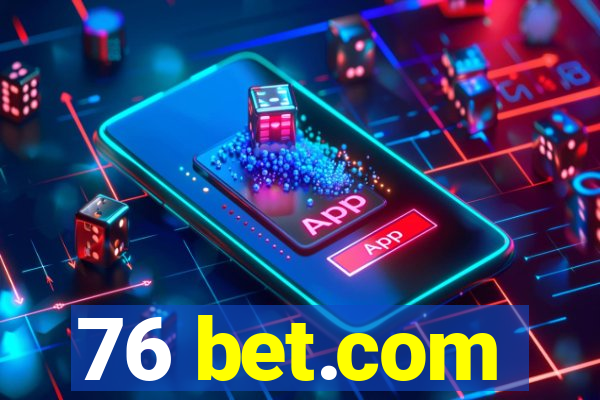 76 bet.com